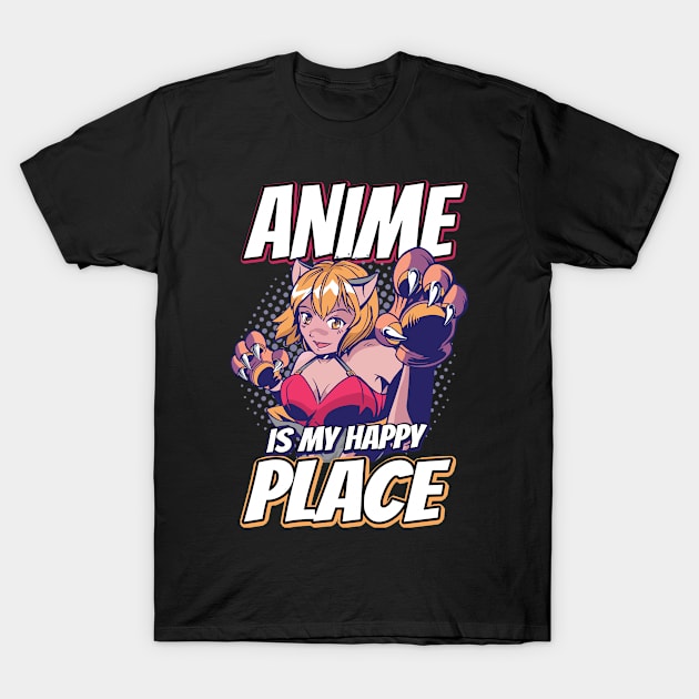 Anime Is My Happy Place Otaku Gift Anime T-Shirt by TheTeeBee